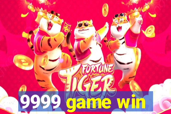 9999 game win